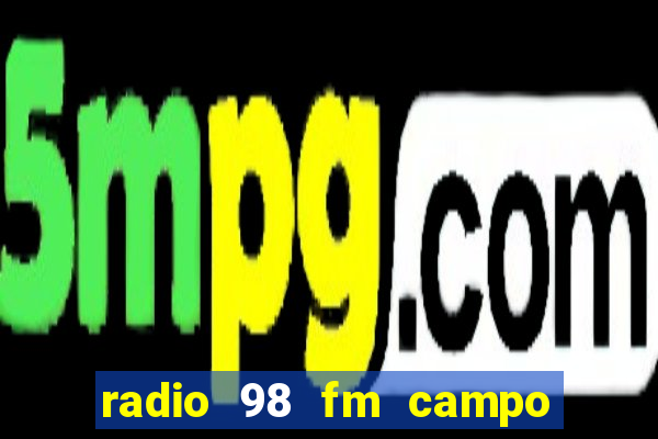 radio 98 fm campo formoso bahia